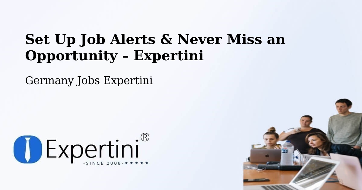 Job Alerts Guide – Get Notified About New Jobs in Werdau - Werdau, Germany Jobs Expertini